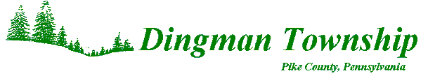 Unofficial logo of Dingman Township, pike County, Pennsylvania.  It consist of a series of evergreen trees and the words, "Dingman Township, Pike County, Pennsylvania".  The logo is in forest green.